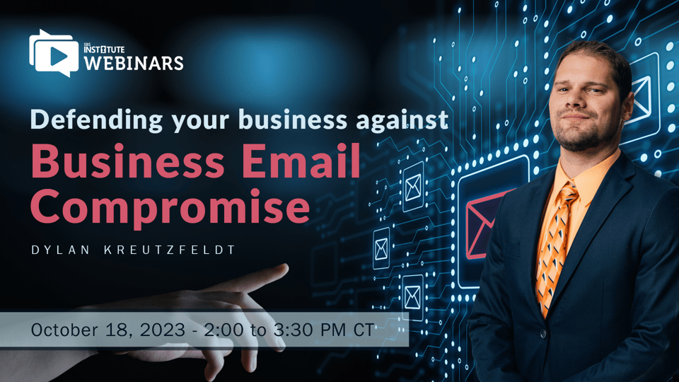 Webinar Title: Defending Your Business Against Business Email Compromise