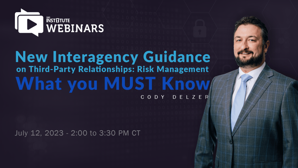 Webinar Title: New Interagency Guidance on Third-Party Relationships